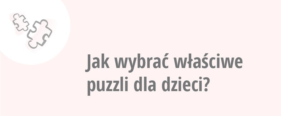 Jak wybrać właściwe puzzli dla dzieci?